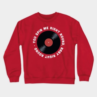 You Spin me Right Round Crewneck Sweatshirt